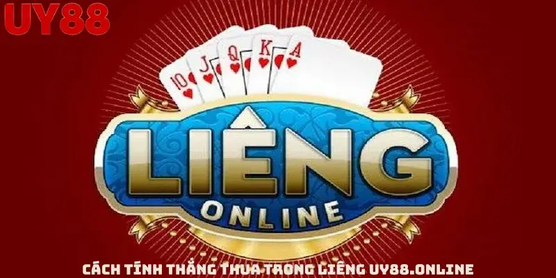 Cách Tính Thắng Thua Trong Liêng Uy88.online